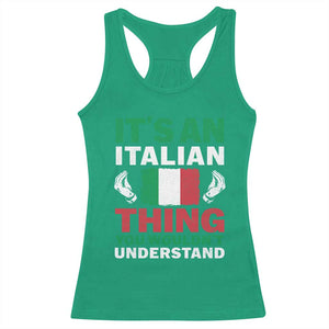 Its An Italian Thing You Wouldnt Understand Racerback Tank Top Che Vuoi Italian Flag TS11 Irish Green Print Your Wear