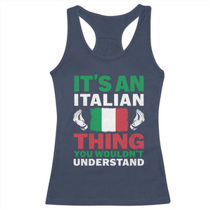 Its An Italian Thing You Wouldnt Understand Racerback Tank Top Che Vuoi Italian Flag TS11 Navy Print Your Wear