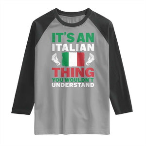 Its An Italian Thing You Wouldnt Understand Raglan Shirt Che Vuoi Italian Flag TS11 Sport Gray Black Print Your Wear