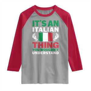 Its An Italian Thing You Wouldnt Understand Raglan Shirt Che Vuoi Italian Flag TS11 Sport Gray Red Print Your Wear