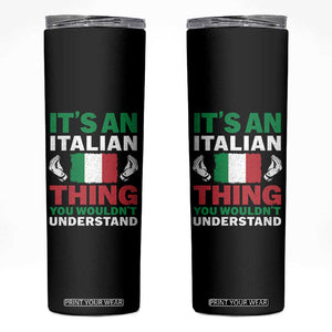 Its An Italian Thing You Wouldnt Understand Skinny Tumbler Che Vuoi Italian Flag TS11 Black Print Your Wear