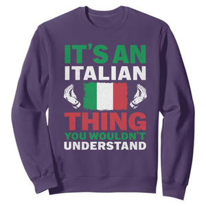 Its An Italian Thing You Wouldnt Understand Sweatshirt Che Vuoi Italian Flag TS11 Purple Print Your Wear