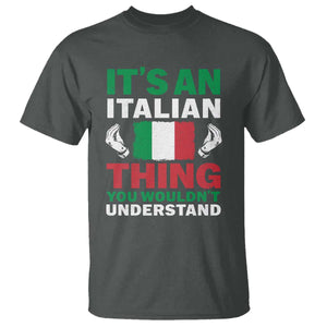 Its An Italian Thing You Wouldnt Understand T Shirt Che Vuoi Italian Flag TS11 Dark Heather Print Your Wear