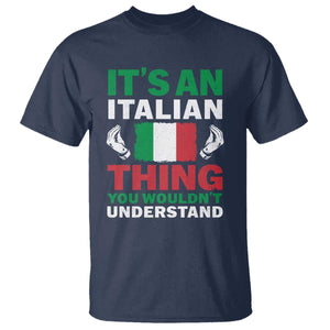 Its An Italian Thing You Wouldnt Understand T Shirt Che Vuoi Italian Flag TS11 Navy Print Your Wear