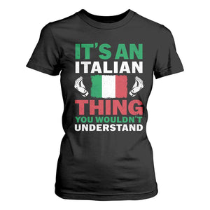 Its An Italian Thing You Wouldnt Understand T Shirt For Women Che Vuoi Italian Flag TS11 Black Print Your Wear