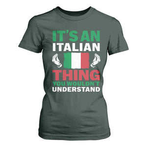 Its An Italian Thing You Wouldnt Understand T Shirt For Women Che Vuoi Italian Flag TS11 Dark Forest Green Print Your Wear