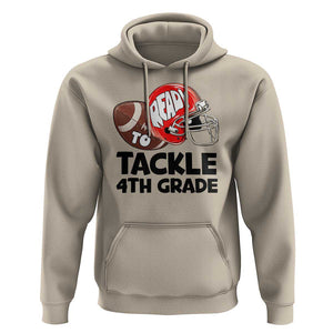 Ready To Tackle 4th Grade Hoodie Back To School Football Helmet TS11 Sand Print Your Wear