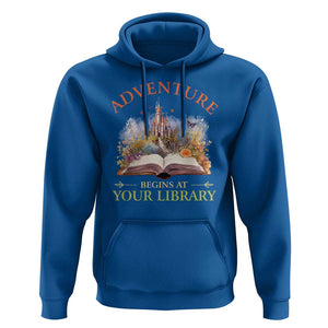 Book Reader Hoodie Adventure Begins At Your Library Castle Flower Librarian TS11 Royal Blue Print Your Wear
