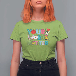 Special Education Teacher T Shirt For Women Your Words Matter Speech Therapy Heart Pencil TS11 Lime Print Your Wear