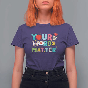 Special Education Teacher T Shirt For Women Your Words Matter Speech Therapy Heart Pencil TS11 Purple Print Your Wear