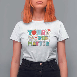 Special Education Teacher T Shirt For Women Your Words Matter Speech Therapy Heart Pencil TS11 White Print Your Wear