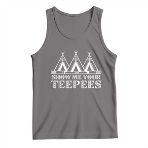 Funny Show Me Your Teepees Tank Top Native American Indian Pride Tipi TS11 Deep Heather Print Your Wear