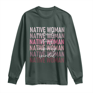 Native Woman Resilient Strong Inspiring Spirited Long Sleeve Shirt American Indian Pride TS11 Dark Forest Green Print Your Wear