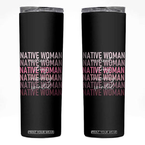 Native Woman Resilient Strong Inspiring Spirited Skinny Tumbler American Indian Pride TS11 Black Print Your Wear