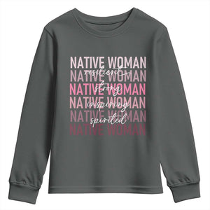 Native Woman Resilient Strong Inspiring Spirited Youth Sweatshirt American Indian Pride TS11 Dark Heather Print Your Wear