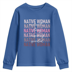 Native Woman Resilient Strong Inspiring Spirited Youth Sweatshirt American Indian Pride TS11 Royal Blue Print Your Wear