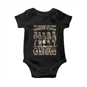 Native American Warrior Baby Onesie The Language They Were Forbidden To Speak Saved This Nation TS11 Black Print Your Wear