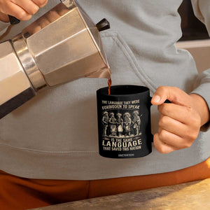 Native American Warrior Coffee Mug The Language They Were Forbidden To Speak Saved This Nation TS11 Print Your Wear