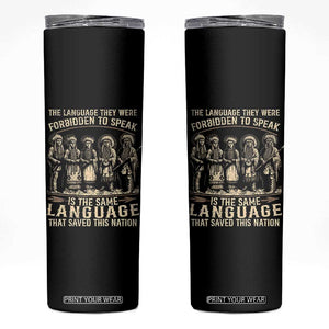 Native American Warrior Skinny Tumbler The Language They Were Forbidden To Speak Saved This Nation TS11 Black Print Your Wear