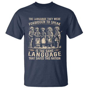 Native American Warrior T Shirt The Language They Were Forbidden To Speak Saved This Nation TS11 Navy Print Your Wear