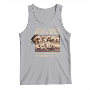 We Should Have Built A Wall Fighting Illegal Immigration Since 1492 Tank Top Native American TS11 Athletic Heather Print Your Wear