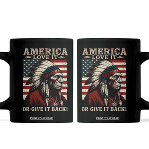 America Love It Or Give It Back Coffee Mug Native American Chiefs Vintage USA Flag TS11 Black Print Your Wear