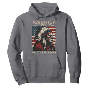 America Love It Or Give It Back Hoodie Native American Chiefs Vintage USA Flag TS11 Charcoal Print Your Wear