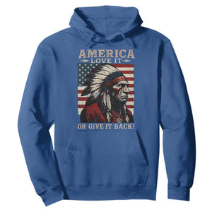 America Love It Or Give It Back Hoodie Native American Chiefs Vintage USA Flag TS11 Royal Blue Print Your Wear