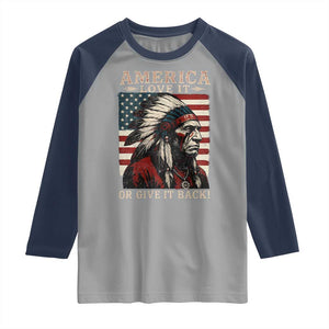 America Love It Or Give It Back Raglan Shirt Native American Chiefs Vintage USA Flag TS11 Sport Gray Navy Print Your Wear