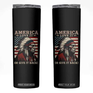 America Love It Or Give It Back Skinny Tumbler Native American Chiefs Vintage USA Flag TS11 Black Print Your Wear