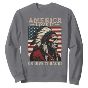 America Love It Or Give It Back Sweatshirt Native American Chiefs Vintage USA Flag TS11 Charcoal Print Your Wear