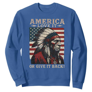 America Love It Or Give It Back Sweatshirt Native American Chiefs Vintage USA Flag TS11 Royal Blue Print Your Wear