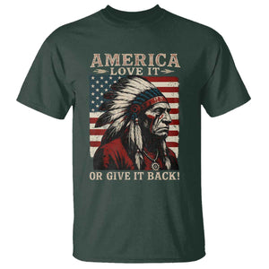 America Love It Or Give It Back T Shirt Native American Chiefs Vintage USA Flag TS11 Dark Forest Green Print Your Wear