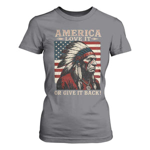 America Love It Or Give It Back T Shirt For Women Native American Chiefs Vintage USA Flag TS11 Charcoal Print Your Wear