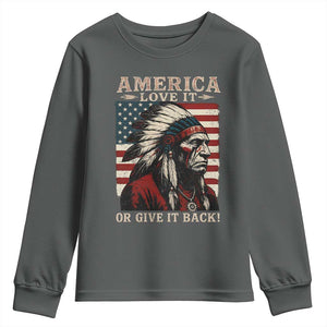 America Love It Or Give It Back Youth Sweatshirt Native American Chiefs Vintage USA Flag TS11 Dark Heather Print Your Wear