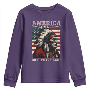 America Love It Or Give It Back Youth Sweatshirt Native American Chiefs Vintage USA Flag TS11 Purple Print Your Wear