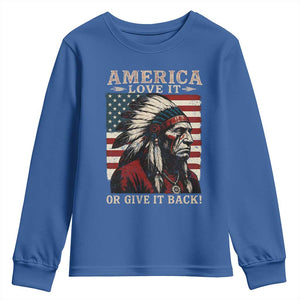 America Love It Or Give It Back Youth Sweatshirt Native American Chiefs Vintage USA Flag TS11 Royal Blue Print Your Wear