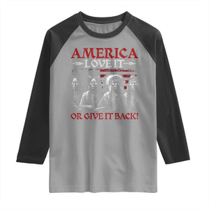 America Love It Or Give It Back Raglan Shirt Native American Chiefs USA Flag TS11 Sport Gray Black Print Your Wear