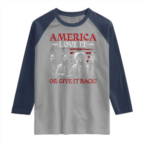 America Love It Or Give It Back Raglan Shirt Native American Chiefs USA Flag TS11 Sport Gray Navy Print Your Wear