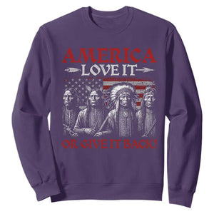 America Love It Or Give It Back Sweatshirt Native American Chiefs USA Flag TS11 Purple Print Your Wear