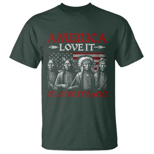 America Love It Or Give It Back T Shirt Native American Chiefs USA Flag TS11 Dark Forest Green Print Your Wear