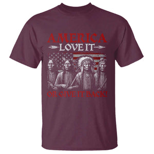 America Love It Or Give It Back T Shirt Native American Chiefs USA Flag TS11 Maroon Print Your Wear