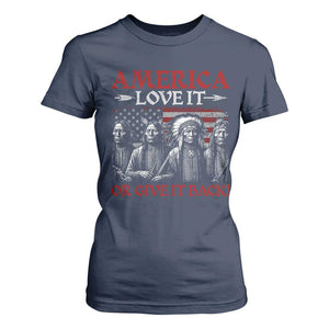 America Love It Or Give It Back T Shirt For Women Native American Chiefs USA Flag TS11 Navy Print Your Wear