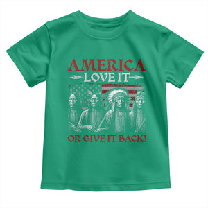 America Love It Or Give It Back Toddler T Shirt Native American Chiefs USA Flag TS11 Irish Green Print Your Wear
