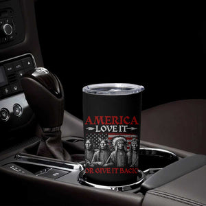 America Love It Or Give It Back Tumbler Cup Native American Chiefs USA Flag TS11 Print Your Wear