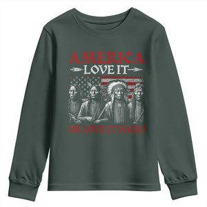 America Love It Or Give It Back Youth Sweatshirt Native American Chiefs USA Flag TS11 Dark Forest Green Print Your Wear