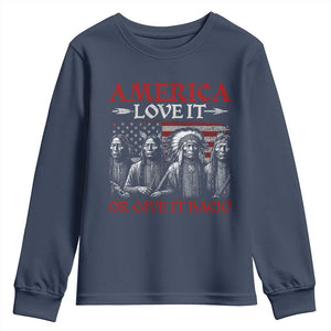 America Love It Or Give It Back Youth Sweatshirt Native American Chiefs USA Flag TS11 Navy Print Your Wear