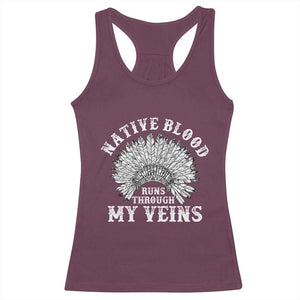 Native Blood Runs Through My Veins Racerback Tank Top Native American War Bonnet TS11 Maroon Print Your Wear