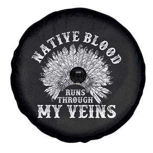 Native Blood Runs Through My Veins Spare Tire Cover Native American War Bonnet TS11 Print Your Wear