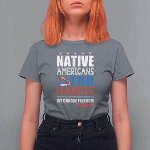 Native Americans For Harris We Choose Freedom T Shirt For Women Indigenous Vote For Kamala 2024 TS11 Charcoal Print Your Wear